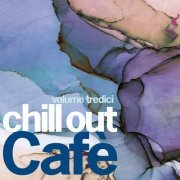 Various Artists - Chill Out Cafè Volume Tredici (2020) lossless