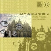 James Ilgenfritz - #entrainments (2023) [Hi-Res]