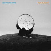 Richard Walters - Murmurate (2023) [Hi-Res]