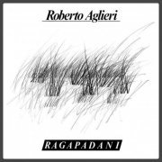 Roberto Aglieri - Ragapadani (1987/2017)