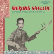 VA - Sublime Frequencies Presents MEKONG SHELLAC: Cambodian Artifacts from the 78-rpm Era (2026) [Hi-Res]
