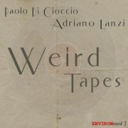 Paolo Di Cioccio & Adriano Lanzi - Weird Tapes (2022)