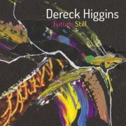 Dereck Higgins - Future Still (2021)