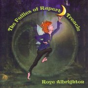 Roye Albrighton - The Follies Of Rupert Treacle (2002)