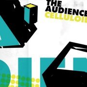 The Audience - Celluloid (2007)