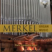 Carlo Guandalino - Merkel: Organ Music (2017) [Hi-Res]