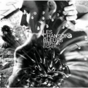 Stephan Eicher - Les Chansons Bleues (1983)