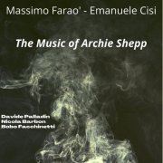 Massimo Faraò & Emanuele Cisi - The Music of Archie Shepp (2022)