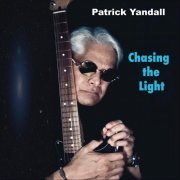 Patrick Yandall - Chasing the Light (2021)