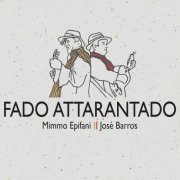 Mimmo Epifani & José Barros - Fado Attarantado (2021)