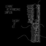 Leanne Betasamosake Simpson - Theory of Ice (2021) [Hi-Res]