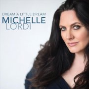 Michelle Lordi - Dream a Little Dream (2017)