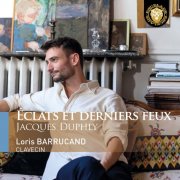 Loris Barrucand - Jacques Duphly: Éclats et derniers feux (2026) [Hi-Res]