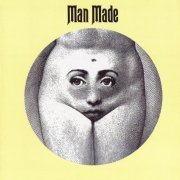 Man Made - Man Made (Reissue) (1972/2010)