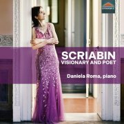 Daniela Roma - Scriabin Visionary and Poet (Instrumental) (2023) [Hi-Res]