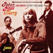 Peter Paul And Mary - Folk Routes: The First Two Albums (2014)