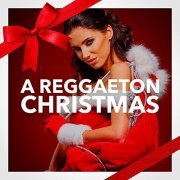 Reggaeton Latino - A Reggaeton Christmas (Canciones de Navidad a Fuego) (2015)