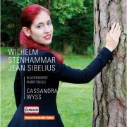 Cassandra Wyss - Stenhammar & Sibelius: Piano Pieces (2015)