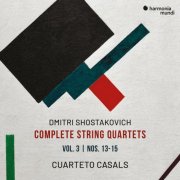 Cuarteto Casals - Shostakovich: Complete String Quartets, Vol. 3, Nos. 13-15 (2026) [Hi-Res]