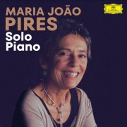 Maria João Pires - Maria João Pires: Solo Piano (2024)