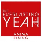 The Everlasting Yeah - Anima Rising (2015)