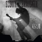 Scotty Bratcher - That Album (2016) flac