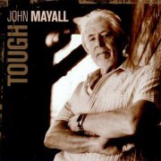 John Mayall - Tough (2009) CD-Rip