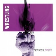 Piergiorgio Tedesco - Wrestling (2020)