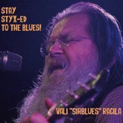 Vali Sirblues Racila - Stay Styx-ed to the Blues! (2015)