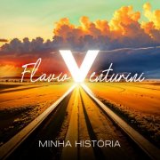 Flavio Venturini - Minha História (2025) Hi-Res
