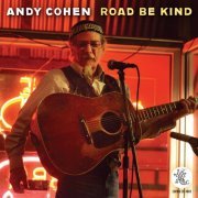 Andy Cohen - Road Be Kind (2015)