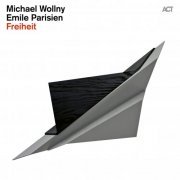 Emile Parisien & Michael Wollny - Freiheit (2026)