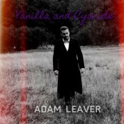 Adam Leaver - Vanilla and Cyanide (2022)