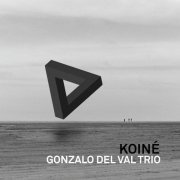 Gonzalo del Val - Koiné (2016)