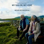 Michelino Bisceglia - My Sailor, My Love (Original Motion Picture Score) (2022) [Hi-Res]