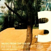 Various Artists - Music from the Era of Pieter Bruegel the Elder: Vol. 3 - Death and Transience (2019)