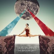 Hushpuppies - The Bipolar Drift (2011)