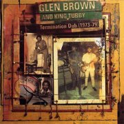 Glen Brown, King Tubby - Termination Dub (1973-79) (2021)