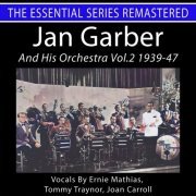 Jan Garber - Jan Garber and His Orchestra, Vol. 2 1939-47 The Essential Series (Remastered 2023) (2024) Hi Res