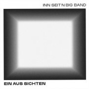 Inn Seit'n Big Band - Ein Aus Sichten (2022)