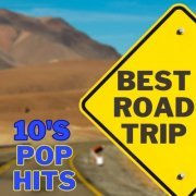 VA - Best Road Trip 10's Pop Hits (2023)