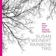 Susan Weinert Rainbow Trio - Der Baum vor meinem Fenster (2020)