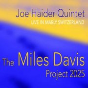 Joe Haider Quintet - The Miles Davis Project 2025 (Live in Marly Switzerland) (2025)
