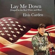 Elvis Carden - Lay Me Down (Draped in the Red White and Blue) (2019)