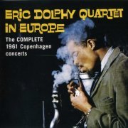 Eric Dolphy Quartet - In Europe: The Complete 1961 Copenhagen Concerts (2012)