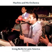 Machito and His Orchestra - Irving Berlin in Latin America (Remastered Edition 2025) [Hi-Res]
