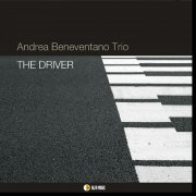 Andrea Beneventano Trio - The Driver (2010/2014) [Hi-Res]