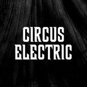 Circus Electric - Electric Circus (2020) [Hi-Res]