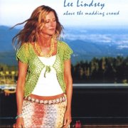 Lindsey Lee - Above The Madding Crowd (2005)