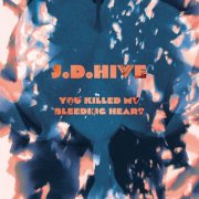 J.D.Hive - You Killed My Bleeding Heart (2026) Hi-Res